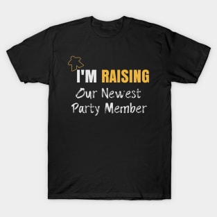 I'm Raising Our Newest Party Member - Board Game Inspired Graphic - Tabletop Gaming  - Parent T-Shirt